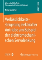 Verlässlichkeitssteigerung elektrischer Antriebe am Beispiel der elektromechanischen Servolenkung (Wissenschaftliche Reihe Fahrzeugtechnik Universität Stuttgart) 3658278056 Book Cover