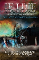 If I Die Before I Wake: Tales of the Otherworldly and Undead 1953112129 Book Cover