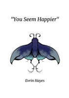 "You Seem Happier" 1304827550 Book Cover
