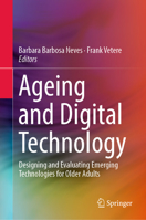 Ageing and Digital Technology. Designing and Evaluating Emerging Technologies for Older Adults 981133692X Book Cover