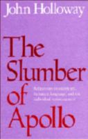 The Slumber of Apollo: Reflections on Recent Art, Literature, Language and the Individual Consciousness 0521023653 Book Cover
