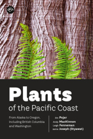 Plants of the Pacific Coast: From Alaska to Oregon, including British Columbia and Washington 1069158208 Book Cover