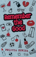 Remember the Good 1834320070 Book Cover