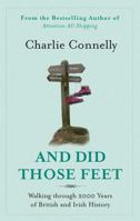 And Did Those Feet: Walking Through 2000 Years of British and Irish History 0349120889 Book Cover
