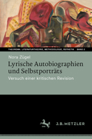 Lyrische Autobiographien und Selbstporträts: Versuch einer kritischen Revision (Theorema. Literaturtheorie, Methodologie, Ästhetik, 2) (German Edition) 3662682877 Book Cover