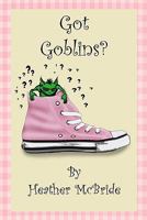 Got Goblins? 1453657738 Book Cover