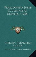 Praecognita Juris Ecclesiastici Universi (1788) 1166990974 Book Cover