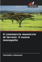 Il commercio massiccio di terreni: il nuovo monopolio 6205922010 Book Cover