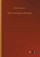 The River-Names of Europe 150757553X Book Cover