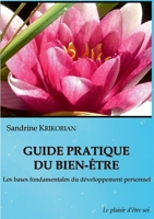 Guide pratique du bien-être.: Les bases fondamentales du développement personnel. 232217419X Book Cover