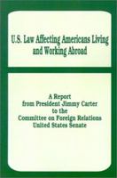 U. S. Law Affecting Americans Living and Working Abroad 089499123X Book Cover