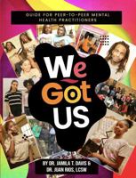 We Got Us: Guide for Peer-to-Peer Mental Health Practitioners B0F5NVXQ77 Book Cover