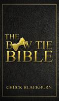 Bow Tie Bible: Seriously Funny Guide to How and Why to Bow Tie 0692606920 Book Cover