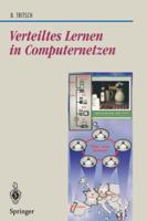 Verteiltes Lernen in Computernetzen: Eine Tele-Media-Trainingsarchitektur 3540620850 Book Cover
