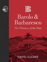Barolo & Barbaresco: The Primacy of the Vine 1917084900 Book Cover