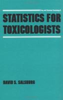 Statistics for Toxicologists (Drug and Chemical Toxicology Series, Vol 4) 0824775902 Book Cover