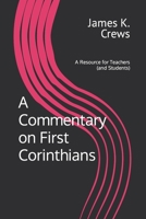 A Commentary on 1 Corinthians: A Resource for Teachers and Learners 1986584054 Book Cover