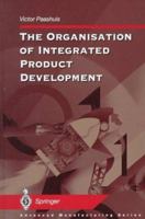 The Organisation of Integrated Product Development 3540762256 Book Cover