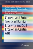 Current and Future Trends of Rainfall Erosivity and Soil Erosion in Central Asia 3030635082 Book Cover