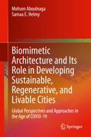 Biomimetic Architecture and Its Role in Developing Sustainable, Regenerative, and Livable Cities: Global Perspectives and Approaches in the Age of COVID-19 3031082915 Book Cover