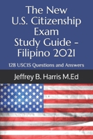 The New U.S. Citizenship Exam Study Guide - Filipino: 128 USCIS Questions and Answers B08WK887FR Book Cover