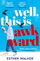 Well, This Is Awkward: The hilarious and uplifting debut novel about finding a family when you least expect it. 'Brilliant' – Georgia Toffolo 1835012582 Book Cover