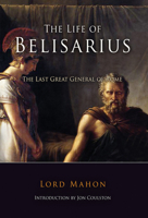 The Life Of Belisarius 1889758671 Book Cover