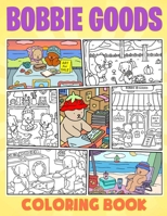 Gobbie Goods Coloring Book: The Art of Cute in Every Colorful Page for Boys, Girls and Adults B0CQTM1MLB Book Cover
