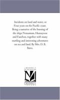 Incidents on Land and Water Four Years on the Pacific Coast 1014383722 Book Cover