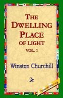 The Dwelling Place of Light, Volume 1 1595401369 Book Cover