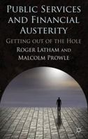 Public Services and Financial Austerity: Getting Out of the Hole? 1349333700 Book Cover