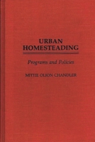 Urban Homesteading: Programs and Policies (Studies in Social Welfare Policies and Programs) 0313263388 Book Cover