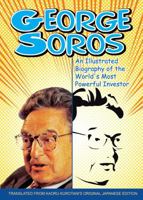 George Soros: An Illustrated Biography of the World's Most Powerful Investor 0470821809 Book Cover