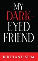 My Dark-Eyed Friend B08M8DS7CF Book Cover