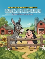 Matilda Rescues Charlie: A Brand New Adventure! B0GNV3RWQM Book Cover