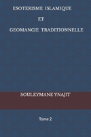 ESOTERISME ISLAMIQUE ET GEOMANCIE TRADITIONNELLE: Tome 2 B09CRNQ1J2 Book Cover