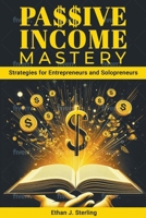 Passive Income Mastery B0CWJX3VM9 Book Cover