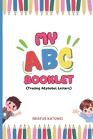MY ABC BOOKLET: Tracing alphabet letters B0FK59M882 Book Cover