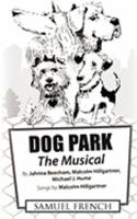 Dog Park: The Musical 0573697442 Book Cover