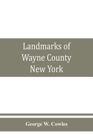 Landmarks of Wayne County, New York (Classic Reprint) 9353860504 Book Cover