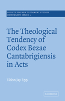 The Theological Tendency of Codex Bezae Cantebrigiensis in Acts 1579106374 Book Cover