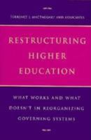 Restructuring Higher Education: What Works and What Doesn't in Reorganizing Governing Systems (Jossey Bass Higher and Adult Education Series) 0787901938 Book Cover