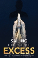Sailing Through the Excess 1804681164 Book Cover