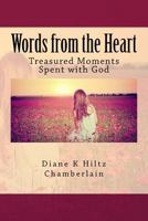 Words from the Heart: Treasured Moments Spent with God 150882178X Book Cover