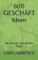 600 GESCHÄFT Ideen: Sie können von starten Heim B0C1J1XPFG Book Cover