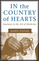 In the Country of Hearts: Journeys in the Art of Medicine 0385301693 Book Cover