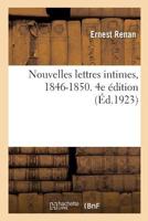 Nouvelles lettres intimes, 1846-1850. 4e édition 2329234686 Book Cover