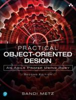 Practical Object-Oriented Design: An Agile Primer Using Ruby 0321721330 Book Cover
