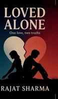 Loved Alone: One love, two truths B0FTZHRFNP Book Cover