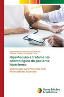 Hipertensão e tratamento odontológico do paciente hipertenso: Odontologia para Pacientes com Necessidades Especiais 613961628X Book Cover